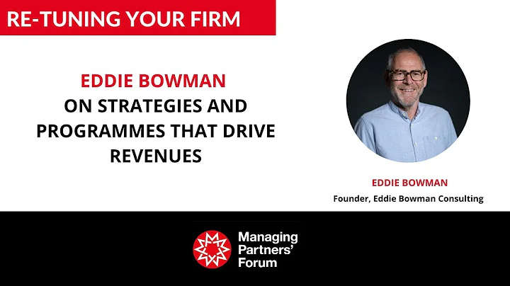 Re-tuning your Firm - Eddie Bowman on strategies a...