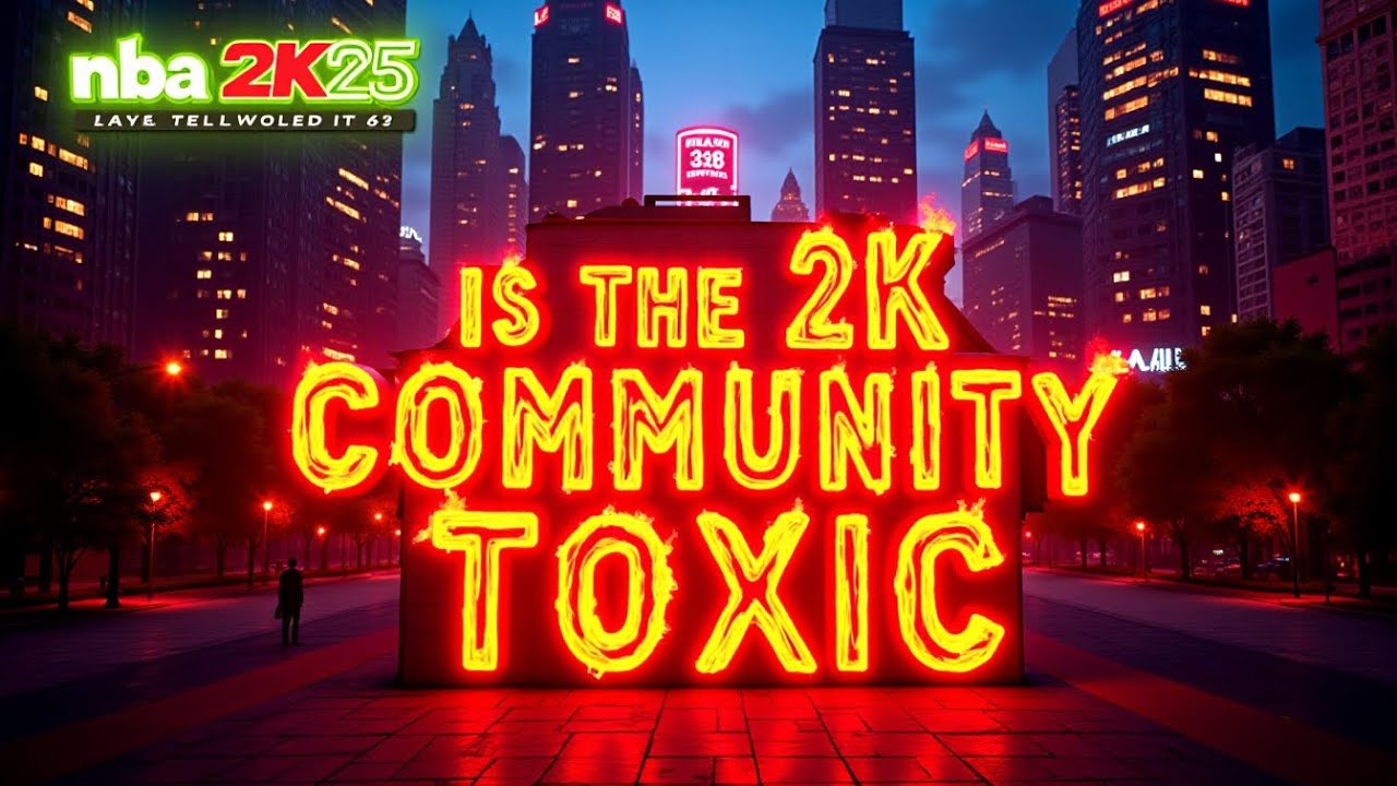 IS THE 2K COMMUNITY TOXIC TOWARDS NBA 2K25... 