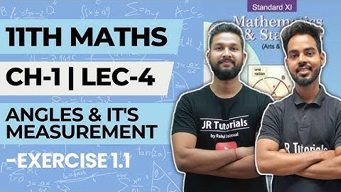11th Maths-1 | Chapter 1 | Angle & It