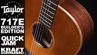 Taylor 717E Builder's Edition - Quick Jam