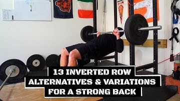 13 Inverted Row Alternatives and Variations to Develop a Strong Back