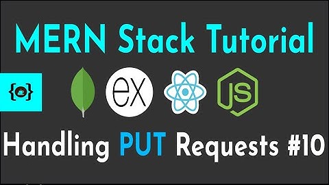 Handling PUT Requests in Node.js #10 |  MERN Stack Tutorial With Auth