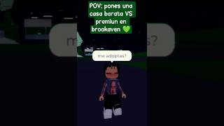 pones una casa barata VS premiun en brookaven 💚 #roblox #brookaven #humor