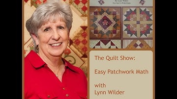 The Quilt Show: Easy Patchwork Math with Lynn Wilder - Introduction