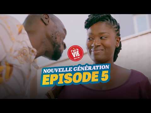 C’EST LA VIE – NOUVELLE GÉNÉRATION – ÉPISODE 5