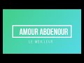 Amour abdenour  wi k yettun  audio officiel 