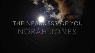 Video thumbnail of "The Nearness Of You - Norah Jones Lyrics"