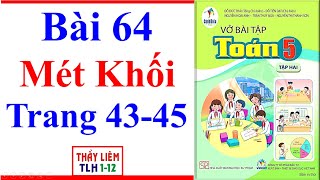 Vở Bài Tập Toán Lớp 5 Bài 64 | Mét Khối | Trang 43 - 45 | Cánh Diều | Tập 2
