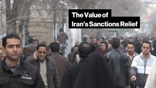 Here's What Sanctions Relief Could Mean for Iran's Economy Here's What Sanctions Relief Could Mean for Iran's Economy