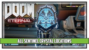 Doom Eternal All Sentinel Crystal Locations How To Max Out Health, Armor and Ammo