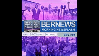 Bermuda Newsflash For Thursday, May 2, 2024
