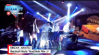 Balkan Style “Kuchek Mix🎶🎬 Ercan Ahatli 🔊 Göçmen Alemi̇ 🎶 Tiktok 🎬