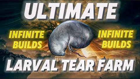 Infinite Larval Tear Method For Console - Elden Ring 2024