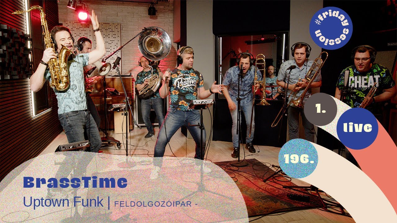 BrassTime - Uptown Funk | FELDOLGOZÓIPAR 