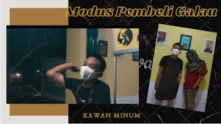 Kawan Minum Modus Pembeli Galau || Vidio lucu