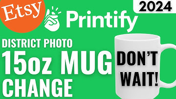 Printify District Photo 15oz Mug Update - Get Started Now!