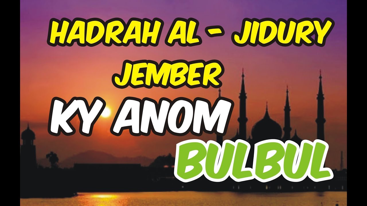 Ky Anom - Bulbul | Hadrah Al Jidury Jember