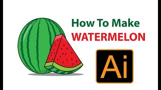 Tutorial Illustrator : How To Make Watermelon