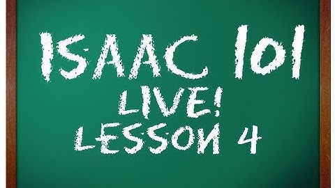 Isaac 101: Lesson 4 LIVE with michaelalfox!