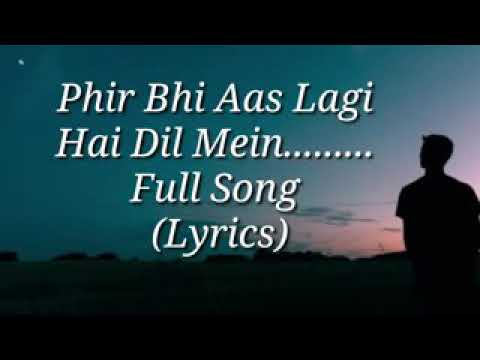 Fhir bhi ass lagi hai dil mein full song lyrics