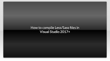 How to compile Less/Sass files in Visual Studio 2017+