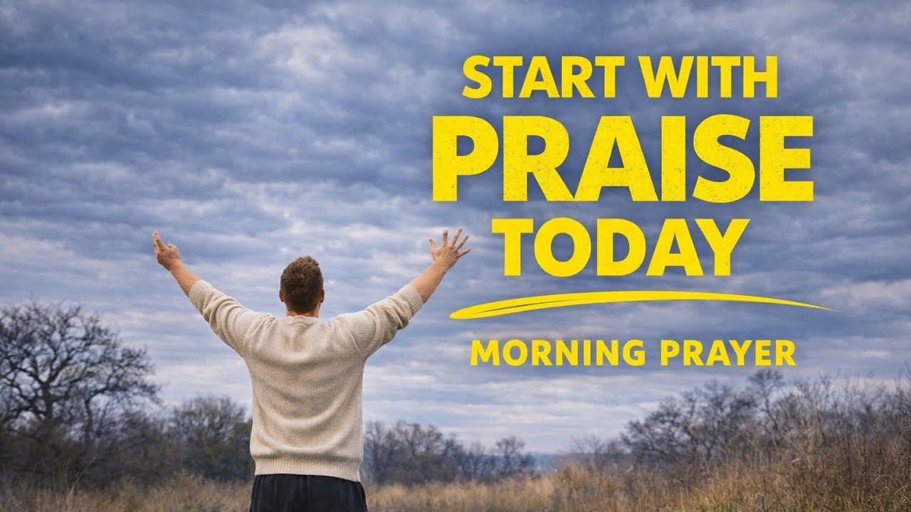 Put Praise on Your Lips Today | Morning Prayer of Praise and Gratitude