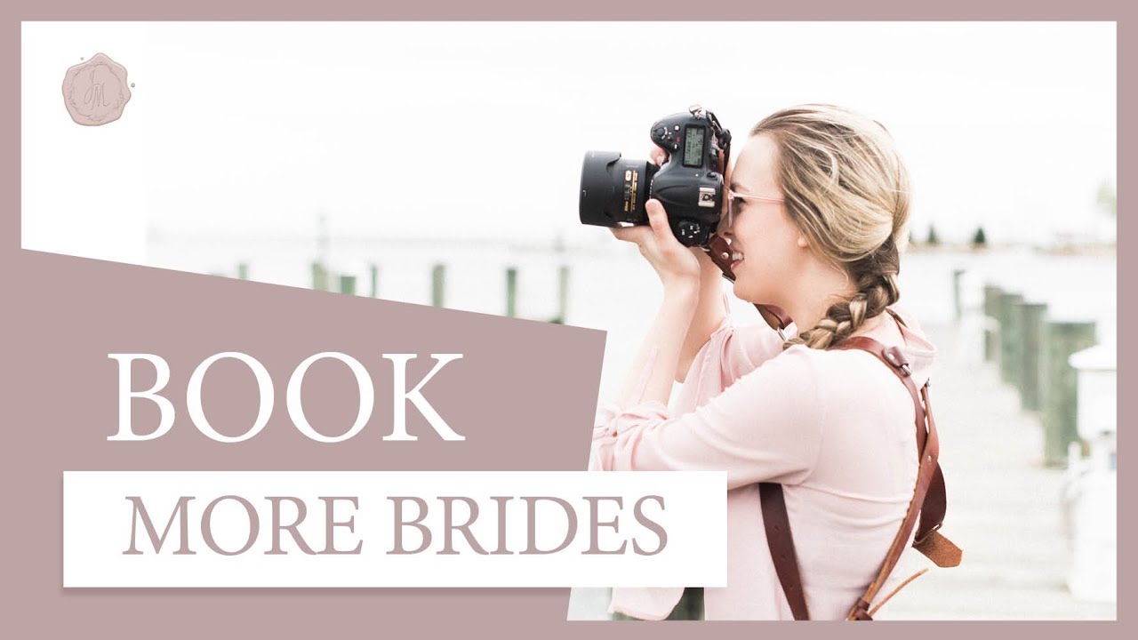 How to Book More Brides | Marketing Tips for Photographers - YouTube
