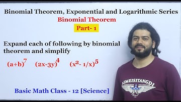 Binomial Theorem  [Part 1] Class12 [Basic Math Binomial Theorem, Exponential and Logarithmic Series]