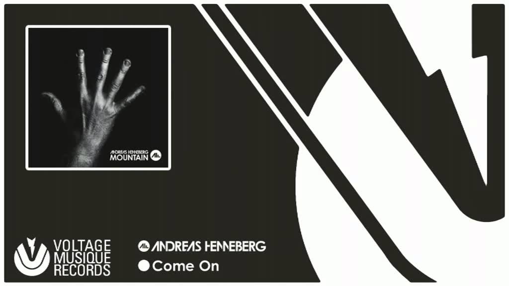 Watch Andreas Henneberg - Come On (Mountain - Album 2013) // Voltage Musique Official on YouTube Watch Andreas Henneberg - Come On (Mountain - Album 2013) // Voltage Musique Official on YouTube
