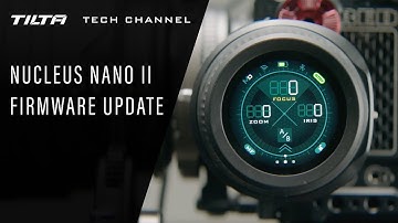 Tilta Tech Channel: Nucleus Nano II Firmware Update Overview