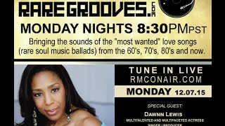 We Luvv Rare Grooves 12 7 15 Guest Dawnn Lewis