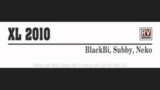 XL 2010 - Subby ft. Black Bi, Neko