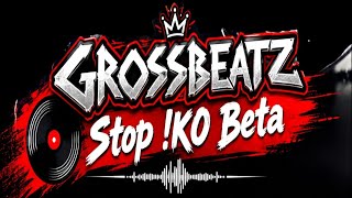 GROSSBEATZ FAMILY - STOP !KO BETA / AV