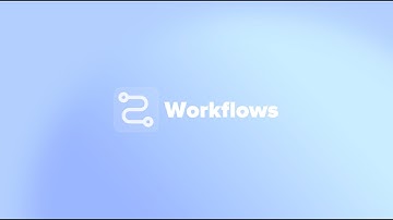Introducing Workflows