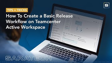 How To Create a Basic Release Workflow on Teamcenter Active Workspace