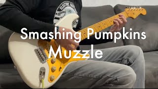 Smashing Pumpkins - Muzzle - (Guitar Cover)