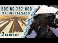 Boeing 737-800 Take Off from LANZAROTE! (Multiple Cameras and Audio!)