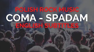 COMA - SPADAM Po Angielsku English Subtitles Polish Rock Music Lyrics