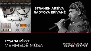 MEHMEDÊ MÛSA - EYŞANA MÎRZE
