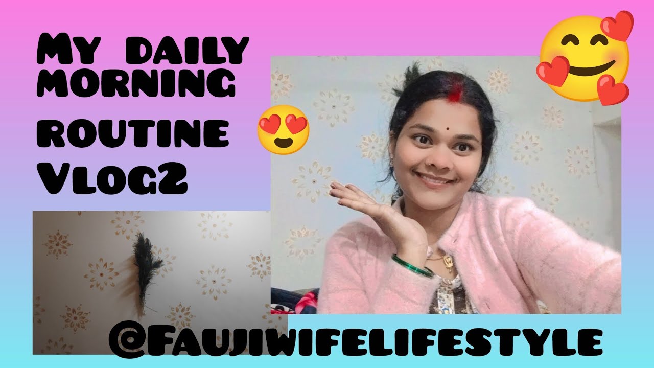 Morning daily routine 😍🥰