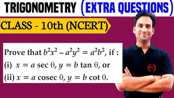 Prove that : b^2 x^2 - a^2 y^2 = a^2 b^2, if:(i) x = a sec θ, y = b tan θ, or (ii) x = a cosec θ,
