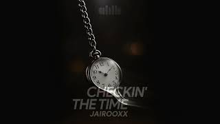 Jairooxx - Checkin The Time
