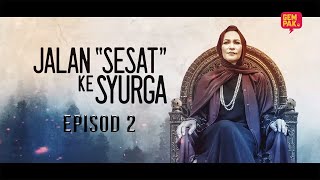 Jalan Sesat Ke Syurga - EP2 | Part 1