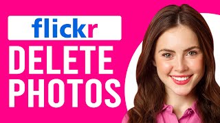 How To Delete Photos In Flickr (How To Remove Photos In Your Flickr) How To Delete Photos In Flickr (How To Remove Photos In Your Flickr)