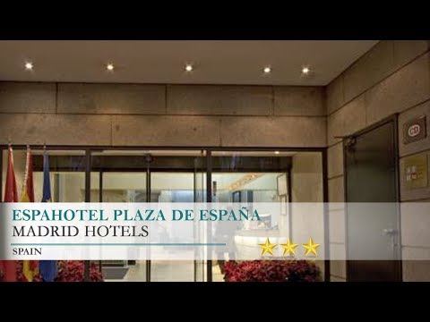 Espahotel Plaza de España - Madrid Hotels, Spain