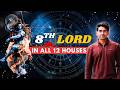 8th LORD In All 12 Houses Hidden Truth Of Your Destiny 