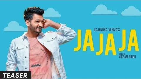 Gajendra Verma | Ja Ja Ja | Official Teaser Video | Vikram Singh
