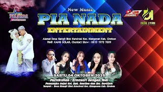 🔴LIVE SIANG PIA NADA ENTERTAINMENT || PERNIKAHAN : ERNASARI dengan TEDI || SABTU, 04 OKTOBER 2025.