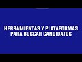 Herramientas y plataformas para buscar candidatos