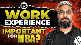Is Work Experience Important for MBA?